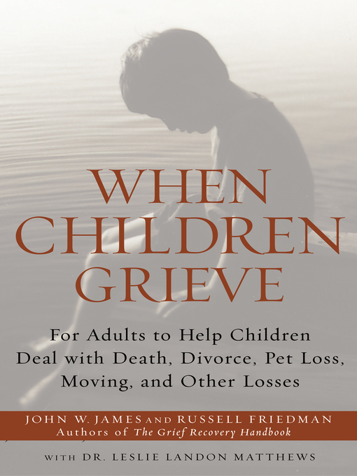 Title details for When Children Grieve by John W. James - Available